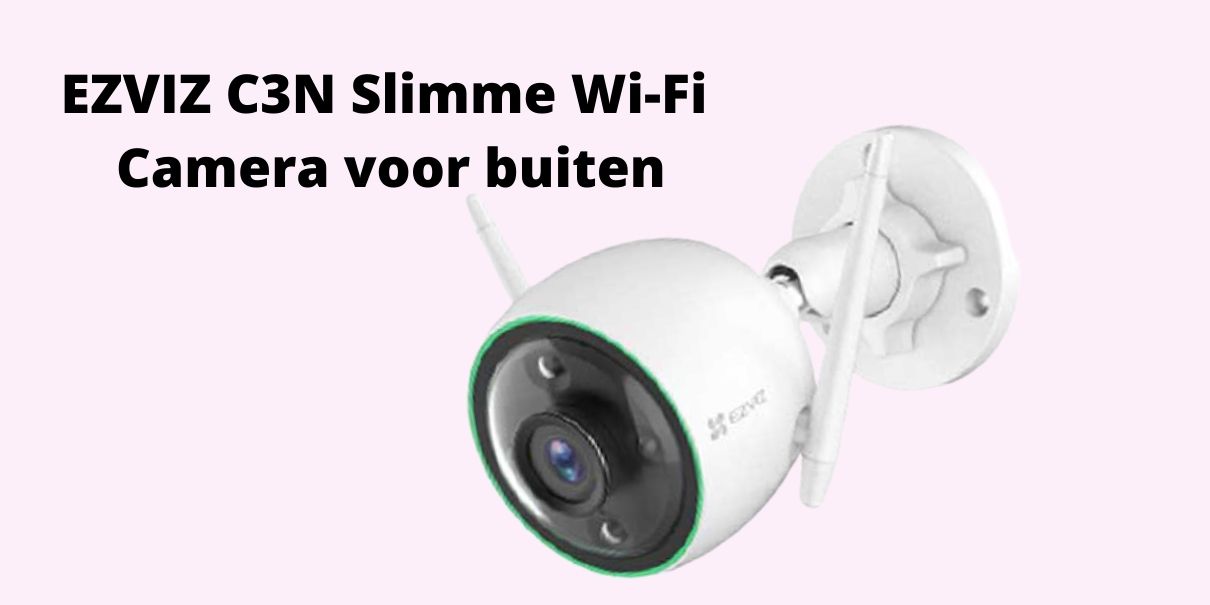 EZVIZ C3N Slimme Wi-Fi camera voor buiten